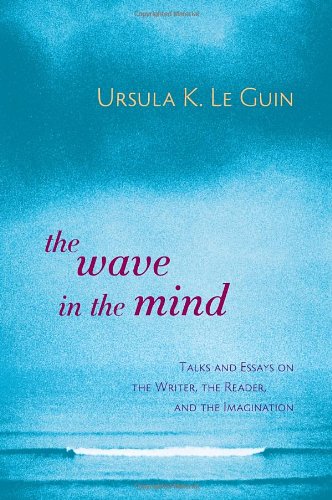 The Wave in the Mind by Ursula K Le Guin